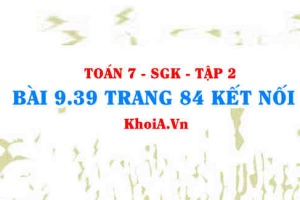 Bài 9.39 trang 84 Toán 7 Kết nối tri thức Tập 2